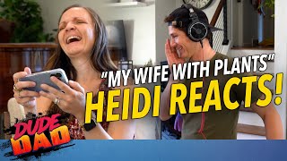 Heidi reacts to "My Wife with Plants"!