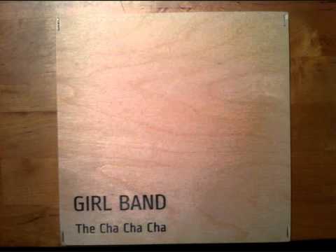 Girlband! — Gilla Band - The Cha Cha Cha