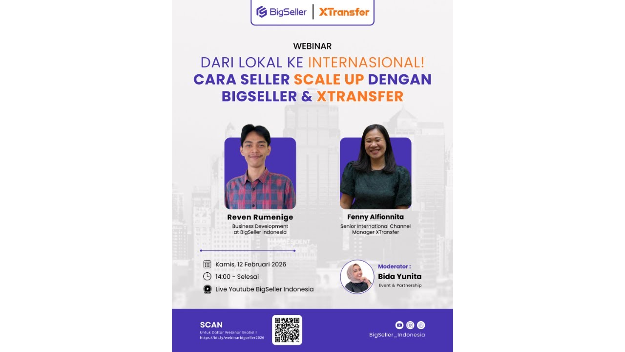DARI LOKAL KE INTERNASIONAL : CARA SELLER SCALE UP DENGAN BIGSELLER DAN XTRANSFER | Webinar Gratis