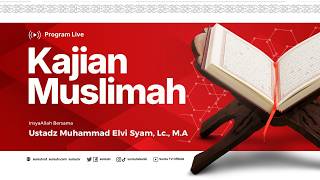 🎥 LIVE Kajian Muslimah: Jalan Meraih Keberkahan Harta | Buya Muhammad Elvi Syam, Lc, M.A