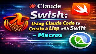 Swish: Using Claude Code to Create a Lisp in Swift -  macros