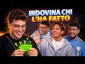 INDOVINA CHI L'HA FATTO! *assurdo