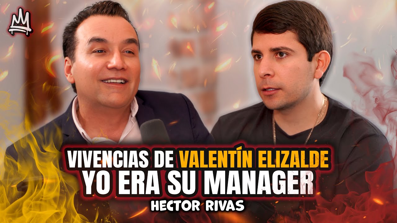 Valentín Elizalde apenas Comenzaba A DESPEGAR y lo M4TAN, yo era su mánager — Héctor Rivas