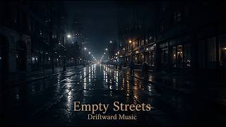Empty Streets — Cozy Romantic Night Music | Cinematic Ambient & Midnight Vibes