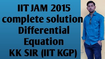 IIT-JAM 2015 ORDINARY DIFFERENTIAL EQUATIONS COMPLETE SOLUTION || IITian Academy || KAILASH SIR