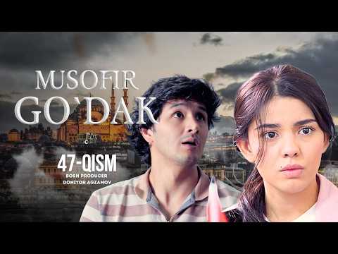 Musofir Go‘dak 47-qism (milliy serial) | Мусофир Гўдак 47-қисм (миллий сериал)