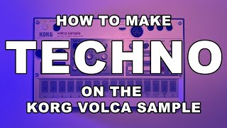 How to Make TECHNO on the Korg Volca Sample | Full Tutorial