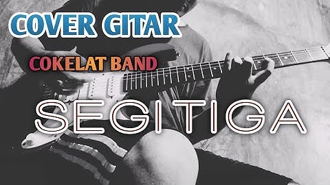 COKELAT - SEGITIGA | GITAR COVER