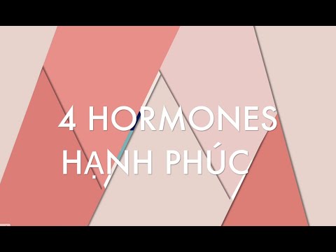 Video: Làm Thế Nào để Kích Thích Hoạt động Của Hormone Hạnh Phúc