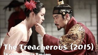 The Treacherous / 간신 (2015) Korean Movie Review The Treacherous / 간신 (2015) Korean Movie Review