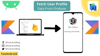 How to Fetch User Profile Data from Firebase in Android Studio | Read User Information From Firebase