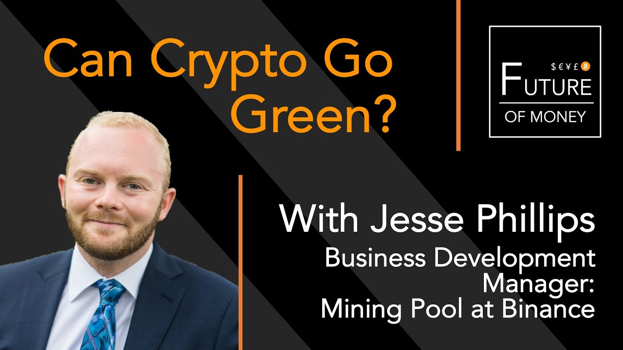 Future of Money Event: Can Crypto Go Green? With Jesse Phillips