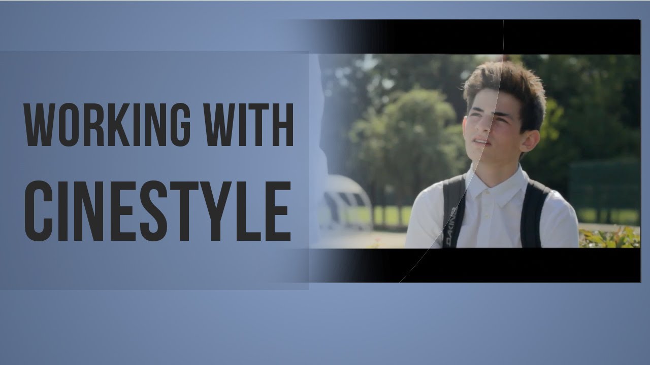Shooting and Grading with Cinestyle