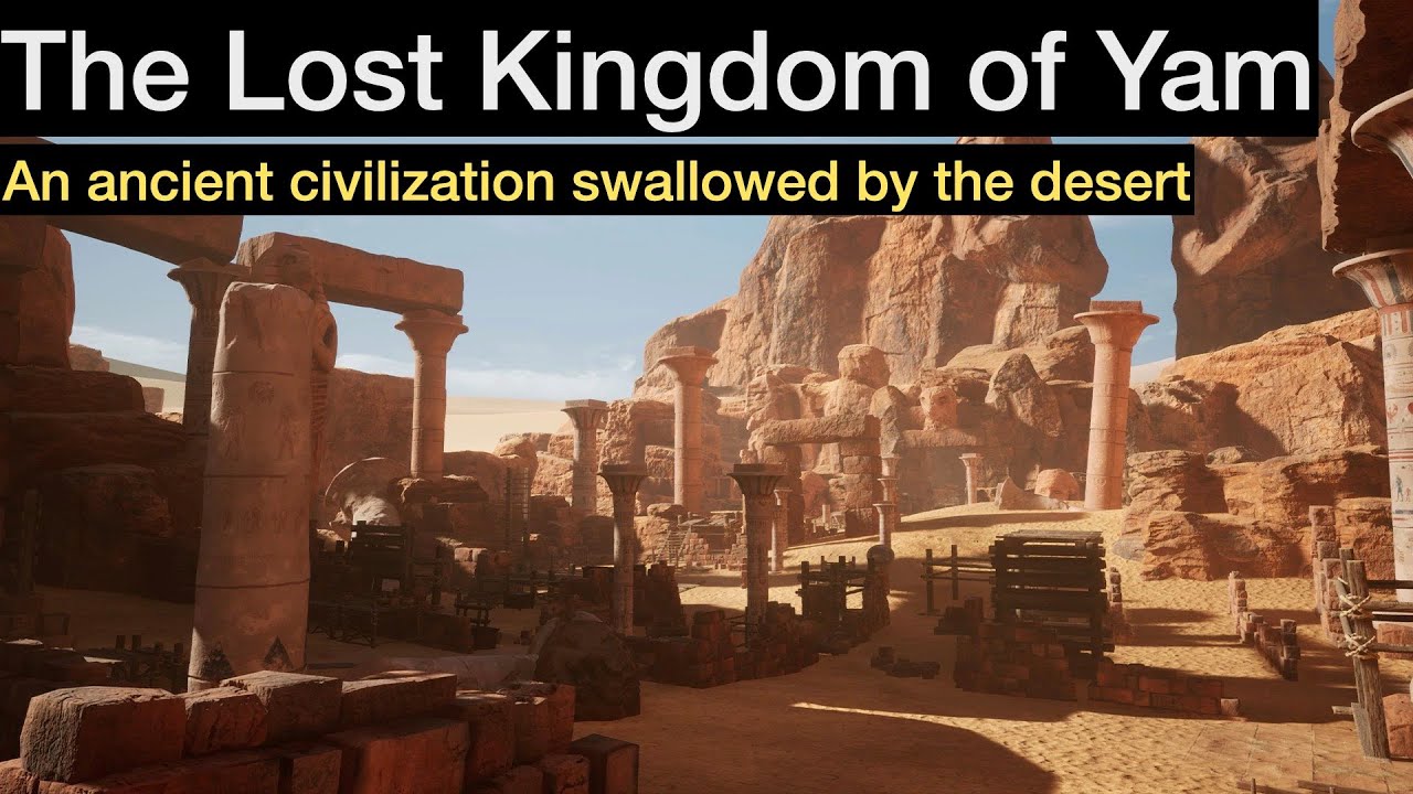 Lost Kingdom of Yam: An Ancient Civilization Swallowed by the Desert