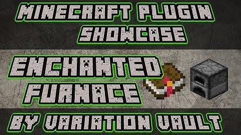 Minecraft Bukkit Plugin - Enchanted Furnace - Speed up smelt with enchants!