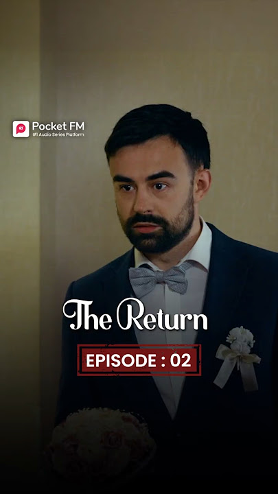 The Return  | Ep.2 | Full Series #TRLA01 #pocketfm