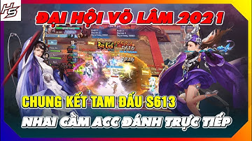 VLTK MOBILE - Chung kết Tam Đấu ĐHVL S613 - Nhai cầm acc đánh trực tiếp | Thiên Nhai TV
