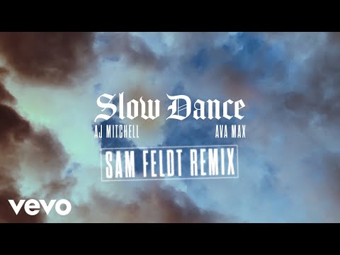 AJ Mitchell - Slow Dance ft. Ava Max (Sam Feldt Remix) (Official Audio)