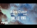 AJ Mitchell Slow Dance Ft Ava Max Sam Feldt Remix Official Audio mp3