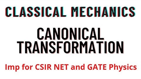 Canonical transformation | Classical mechanics | CSIR NET Physics 2022