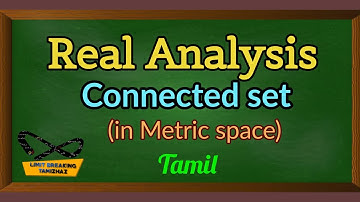 Connected set in metric space in Tamil | Separated sets | Real Analysis | Limit breaking tamizhaz