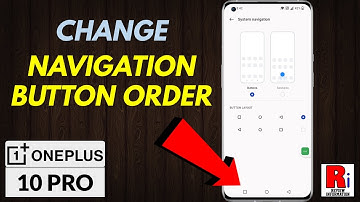 How to Change the Navigation Button Layout in OnePlus 10 Pro