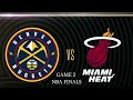 NBA FINALS GAME 2 MIAMI VS DENVER