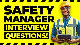 safety manager interview questions & answers! (how to prepare for a safety manager interview!)