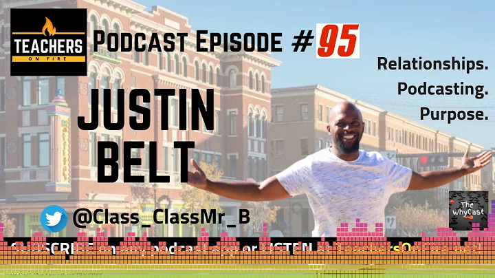 Teachers on Fire Podcast Ep. 95 - Justin Belt: Pur...