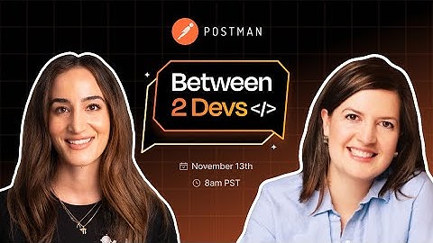 Between 2 Devs LIVE: Postman product hacks + more
