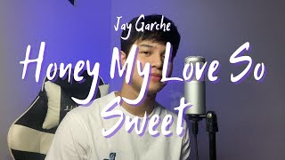 Jay Garche - Honey My Love So Sweet (April Boys | Cover)