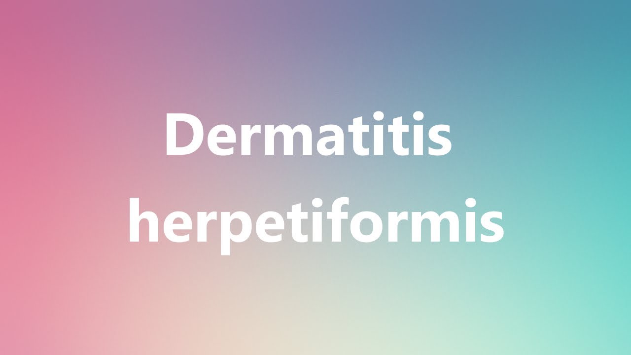 Dermatitis herpetiformis - Medical Meaning and Pronunciation - YouTube