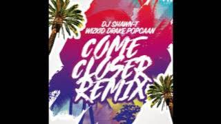 Wizkid - Come Closer (Remix) Ft. Drake, Popcaan, DJ Shawn-T