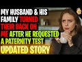 My Husband & His Family Turned Their Back On Me When He Requested A Paternity Test r/Relationships