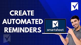 How to Create Automated Reminders in Smartsheet | 2026 GUIDE