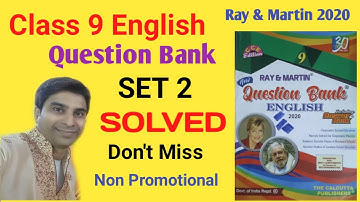 Class 9 English Question Bank ||Set 2 || Ray & Martin || 2020
