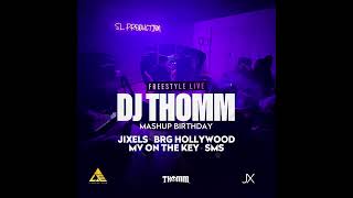 Dj Thomm Mashup Birthday - Jixels, Brg Hollywood, Mv On The Key, Sms Freestyle Live