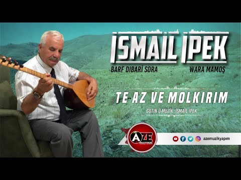 İsmail İpek - Te Az Ve Molkırım { 2019 © Aze Müzik }