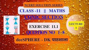 NCERT Solutions for Class 11 Maths || CONIC SECTION || EXERCISE 11.1 || Q.No. 1-8