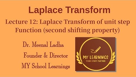 Lecture 12: Laplace Transform of unit step function (second shifting property) | Laplace Transform
