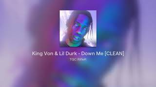 King Von \& Lil Durk - Down Me [CLEAN]