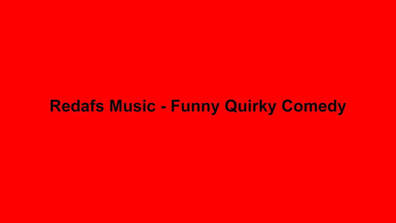 Redafs Music - Funny Quirky Comedy