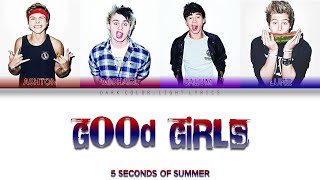 5 Seconds Of Summer 'Good Girls' Lyrics [Color Coded ENG_ESP]