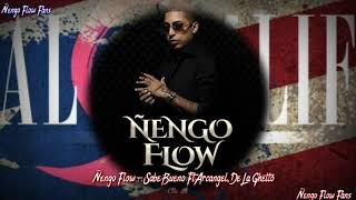 Ñengo Flow - Sabe Bueno (Ft Arcangel, De La Ghetto)