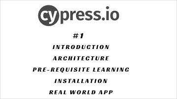 Part 1 - Cypress Introduction, Architecture & Installation