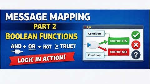 Message Mapping Part 2: Boolean Node Functions Explained (With Examples)