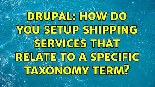Drupal: How do you setup shipping services that relate to a specific taxonomy term? Wealth