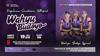 ✅LIVE KETOPRAK WAHYU BUDOYO :: PENANGSANG GOLEK WAHYU :: MULYOHARJO - PATI - PATI :: 19 JULI 2025