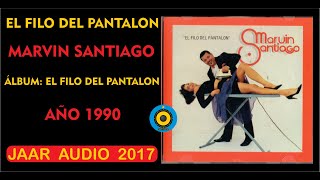 Video thumbnail of "✅ MARVIN SANTIAGO - EL FILO DEL PANTALÓN ✨✨"