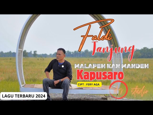 Faldi Tanjung - MALAPEH MANDEH KAPUSARO ( Official Video Clip 2024 ) class=